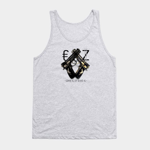 take it or give it Tank Top by ETERNALZELOUS